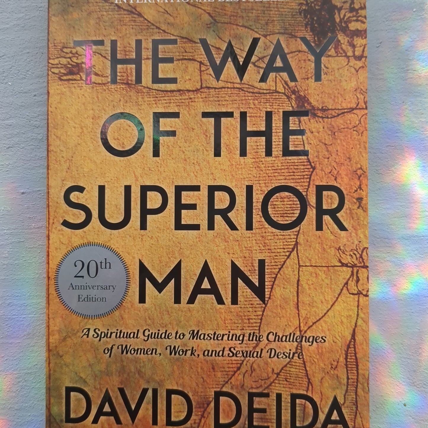 The way of the superior man a spiritual guide to mastering the challenges of women, work, and sexual desire