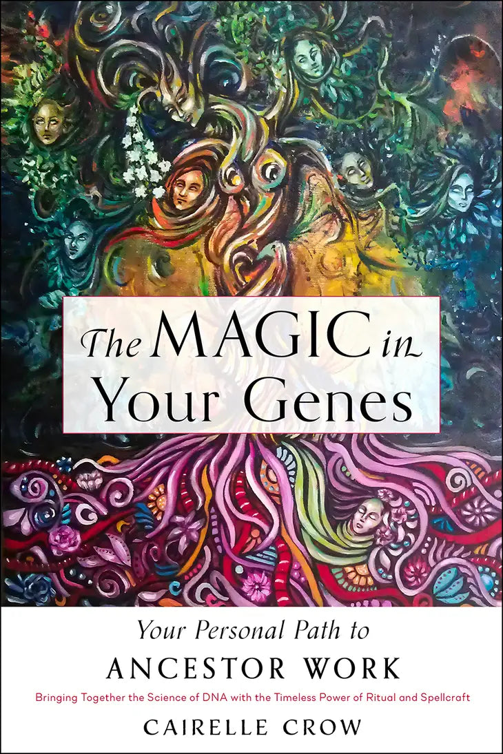 The Magic in Your Genes: Your Personal Path To Ancestor Work