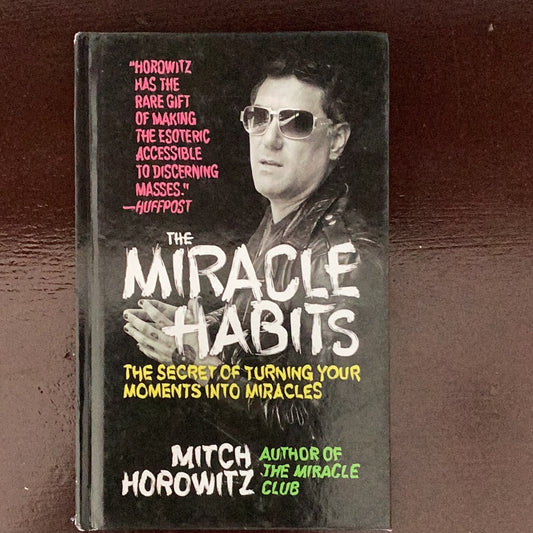 THE MIRACLE HABITS: THE SECRET OF TURNING YOUR MOMENTS INTO MIRACLES