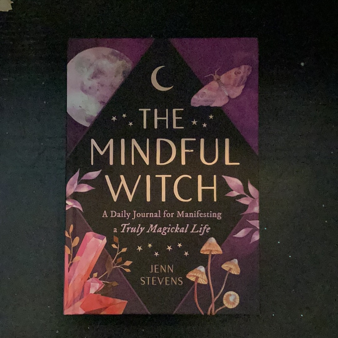 THE MINDFUL WITCH: A Daily Journal for Manifesting Truly Magickal Life