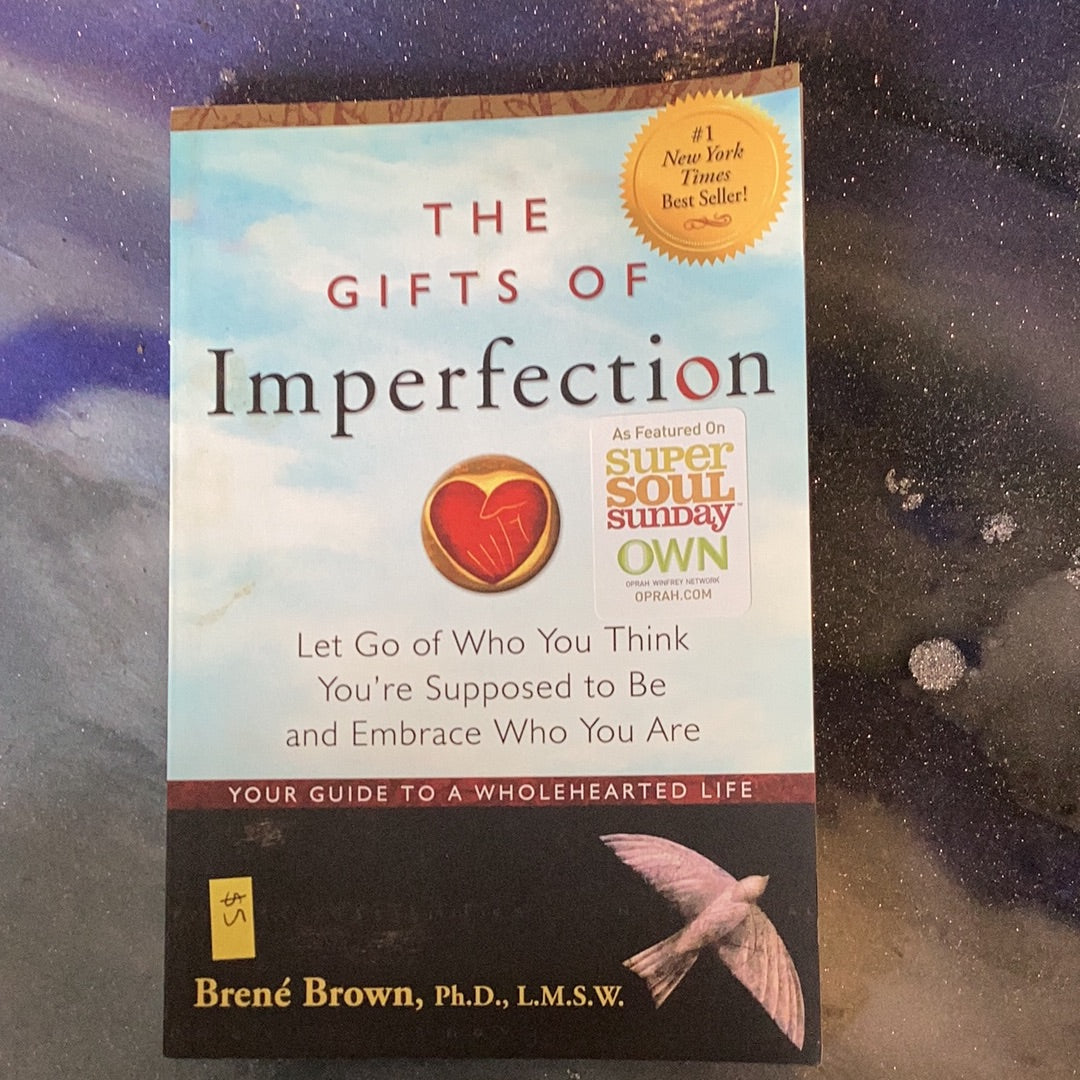 THE GIFTS OF Imperfection: Let Go of Who You Think You're Supposed to Be and Embrace Who You Are