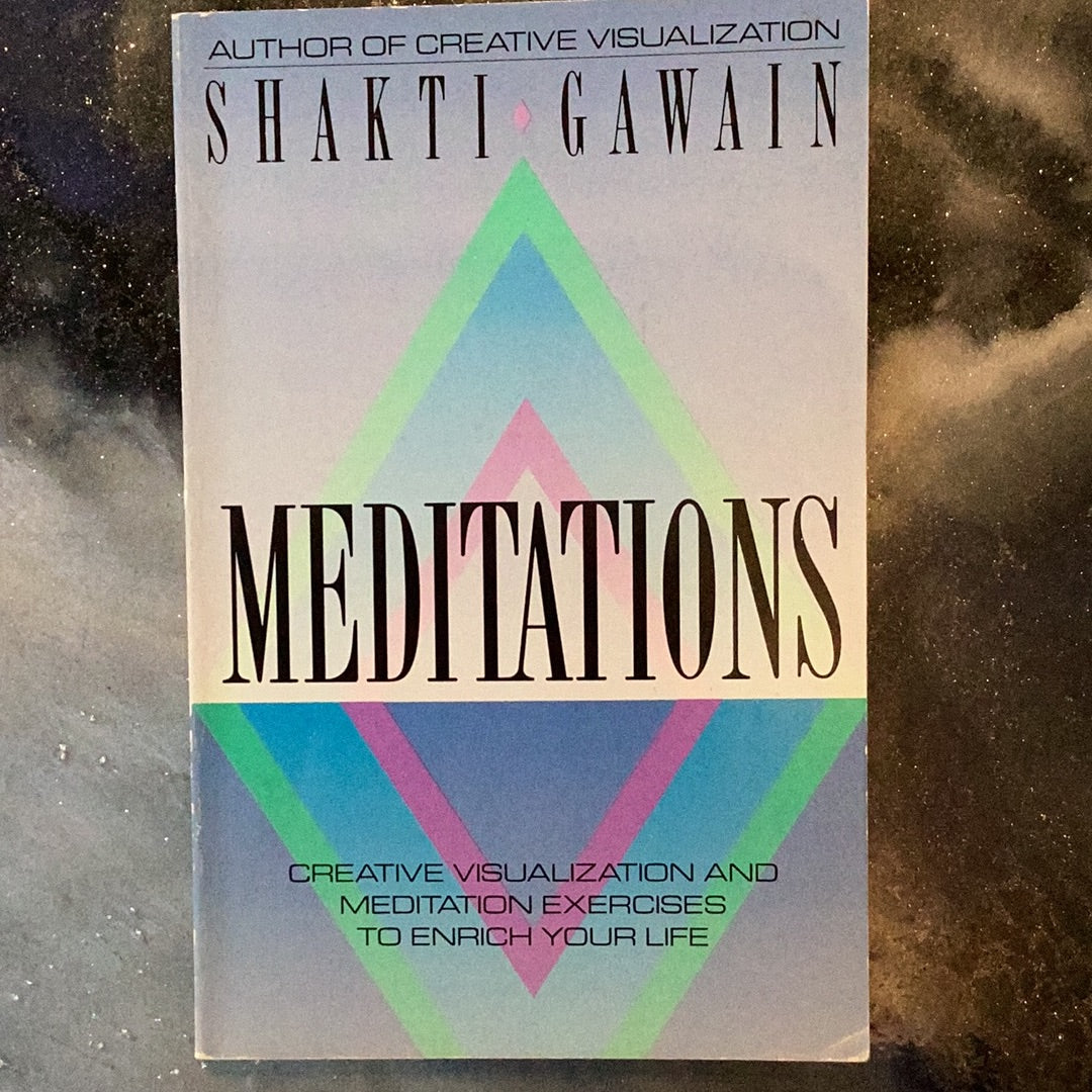 Meditations: CREATIVE VISUALIZATION AND MEDITATION EXERCISES TO ENRICH YOUR LIFE
