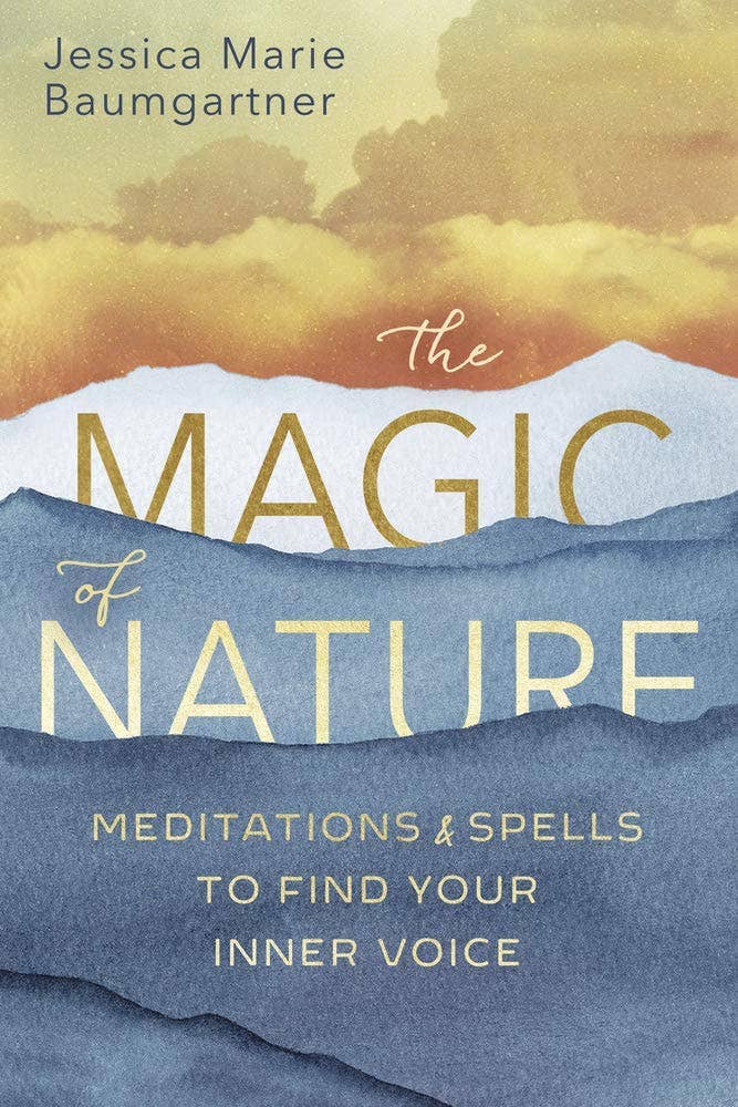 Magic Of Nature: Meditations & Spells to Find Your Inner Voi