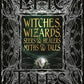 Witches, Wizards, Seers, & Healers Myths & Tales